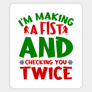 I'm making a fist and checking you twice Sticker